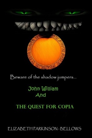John William and the Quest for Copia by Elizabeth Parkinson Bellows