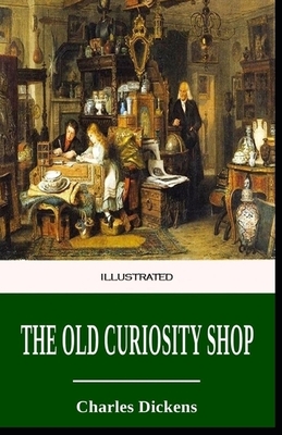 The Old Curiosity Shop Illustrated by Charles Dickens