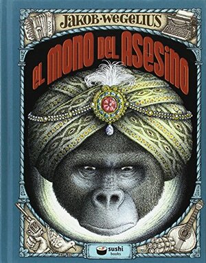 El mono del asesino by Jakob Wegelius