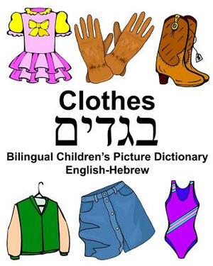 English-Hebrew Clothes Bilingual Children's Picture Dictionary by Richard Carlson Jr