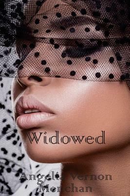 Widowed by Angelia Vernon Menchan