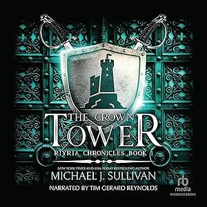 The Crown Tower by Michael J. Sullivan