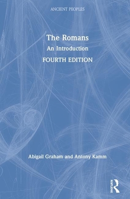 The Romans: An Introduction by Abigail Graham, Antony Kamm