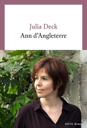 Ann d'Angleterre by Julia Deck