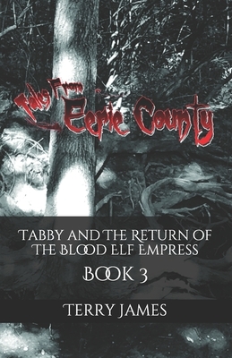 Tabby and The Return of The Blood Elf Empress by Terry James