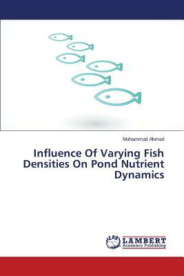 Influence of Varying Fish Densities on Pond Nutrient Dynamics by Ahmad Muhammad