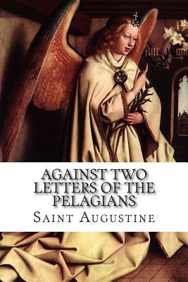 Against Two Letters of the Pelagians by 