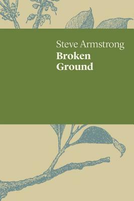 Broken Ground by Steve Armstrong