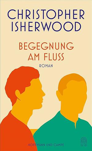 Begegnung am Fluss by Christopher Isherwood