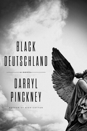 Black Deutschland by Darryl Pinckney