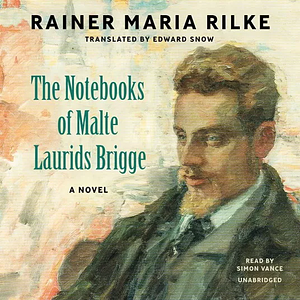 The Notebooks of Malte Laurids Brigge by Rainer Maria Rilke