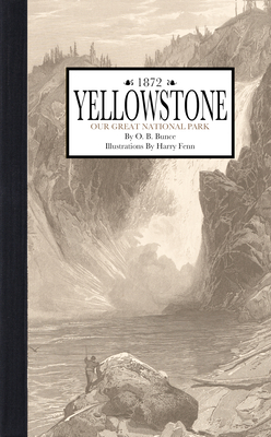 Yellowstone, Our Great National Park by Applewood Books, O. Bunce