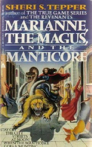 Marianne, the Magus, and the Manticore by Sheri S. Tepper