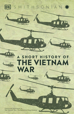 A Short History of the Vietnam War by D.K. Publishing