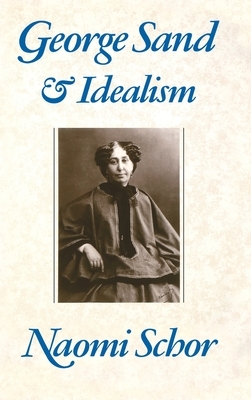 George Sand and Idealism by Naomi Schor