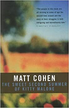 The Sweet Second Summer of Kitty Malone by Matt Cohen