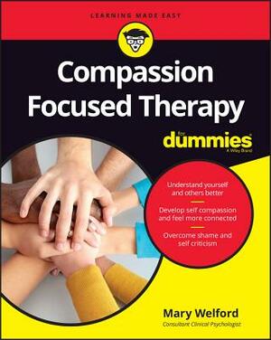 Compassion Focused Therapy for Dummies by Mary Welford