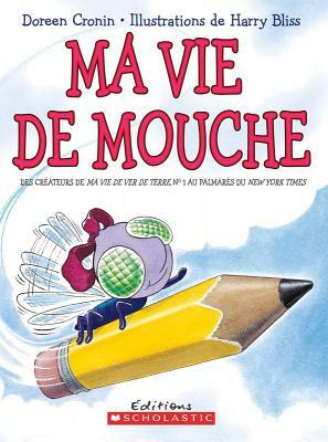 Ma Vie de Mouche by Doreen Cronin