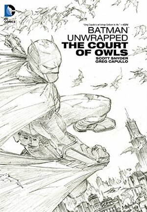 Batman Unwrapped: The Court of Owls by Scott Snyder, Greg Capullo