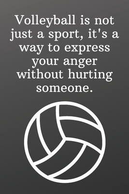 Volleyball is not just a sport, it's a way to express your anger without hurting someone.: Sketchbook with Square Border Multiuse Drawing Sketching Do by Newprint Publishing