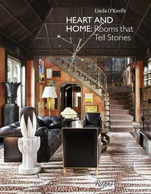 Heart and Home: Rooms That Tell Stories by Linda O'Keeffe