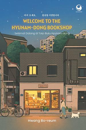 Welcome to the Hyunam-Dong Bookshop - Selamat Datang di Toko Buku Hyunam-Dong by Hwang Bo-reum