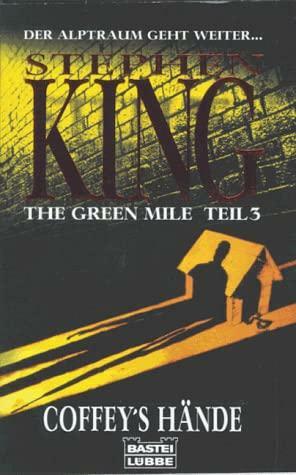 The Green Mile, Teil 3: Coffey's Hände by Stephen King