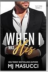 When I Was His by M.J. Masucci