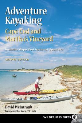 Adventure Kayaking: Cape Cod and Marthas by David Weintraub