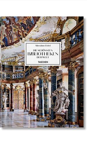 The World's Most Beautiful Libraries by Georg Ruppelt, Elisabeth Sladek