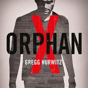 Orphan X by Gregg Hurwitz