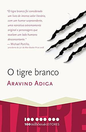 O Tigre Branco by Aravind Adiga