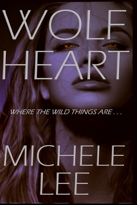 Wolf Heart by Michele Lee