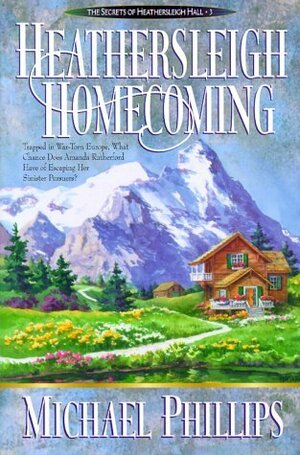 Heathersleigh Homecoming by Michael R. Phillips