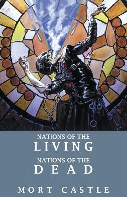 Nations of the Living, Nations of the Dead by Mort Castle