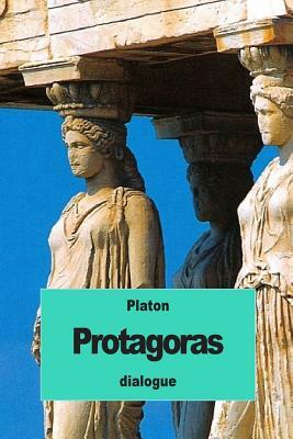 Protagoras: ou Les Sophistes by Plato