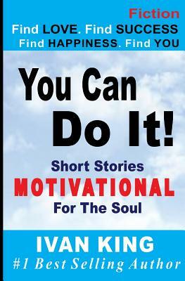 Fiction: You Can Do It! [Fiction Books] by Ivan King