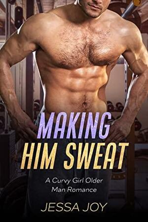 Making Him Sweat by Jessa Joy