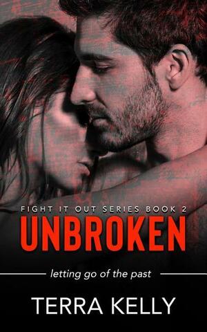 Unbroken by Terra Kelly