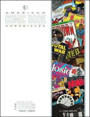 American Comic Book Chronicles, 1965-1969 by Keith Dallas, Jack Kirby, Neal Adams, Wallace Wood, J.C. Wells