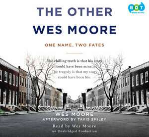 The Other Wes Moore: One Name, Two Fates by Wes Moore