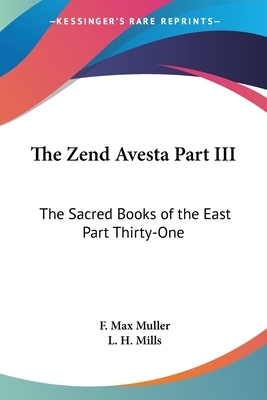 The Zend Avesta Part III: The Sacred Books of the East Part Thirty-One by 