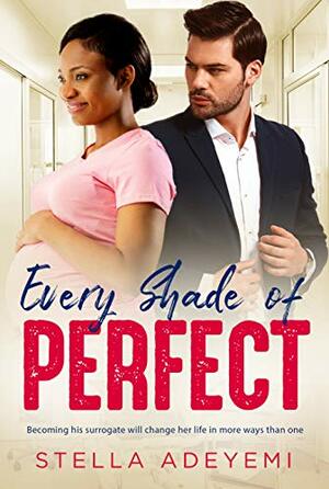 Every Shade Of Perfect by Stella Adeyemi