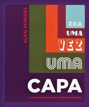 Era uma Vez uma Capa by Alan Powers