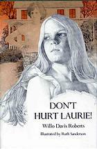 Don’t Hurt Laurie by Willo Davis Roberts