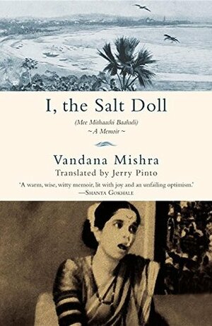 I, The Salt Doll: A Memoir by Vandana Mishra, Jerry Pinto