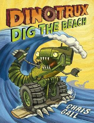 Dinotrux Dig the Beach by Chris Gall