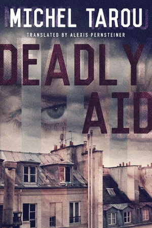Deadly Aid by Michel Tarou, Alexis Pernsteiner