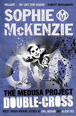 The Medusa Project: Double-Cross by Sophie McKenzie