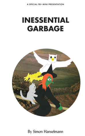 Inessential Garbage by Simon Hanselmann